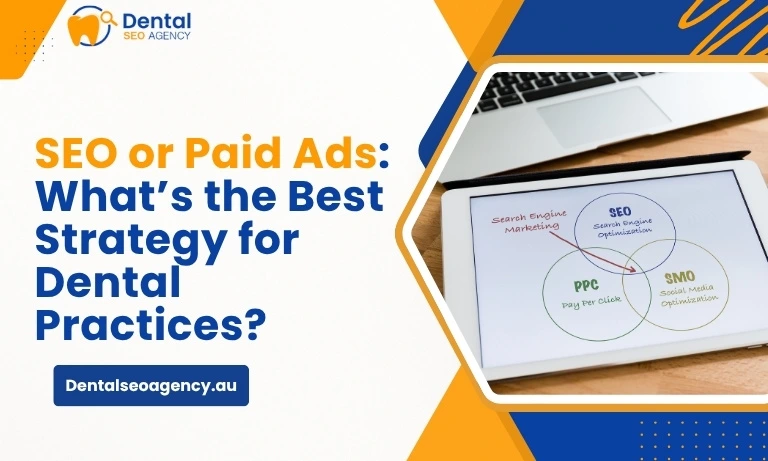 SEO or Paid Ads: What’s the Best Strategy for Dental Practices?