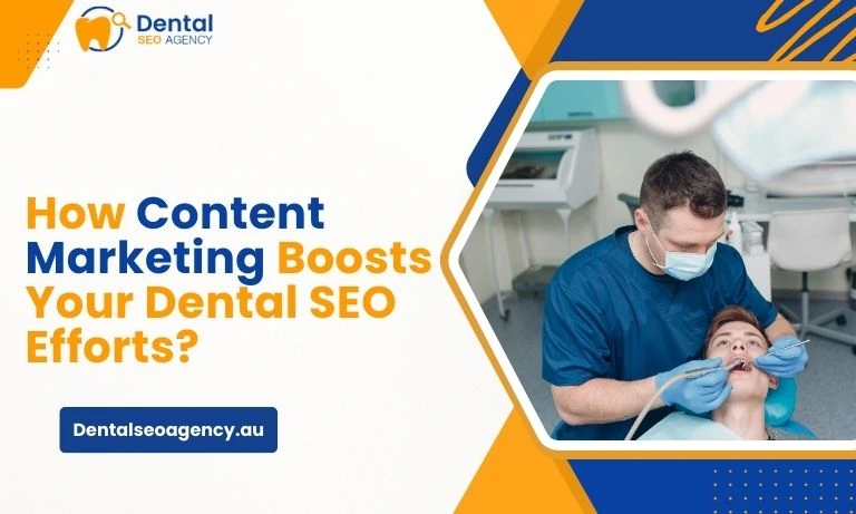 Content Marketing Boosts Your Dental SEO Efforts