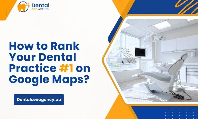 Rank Your Dental Practice 1 on Google Maps