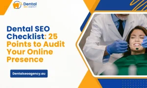 Dental SEO Checklist: 25 Points to Audit Your Online Presence